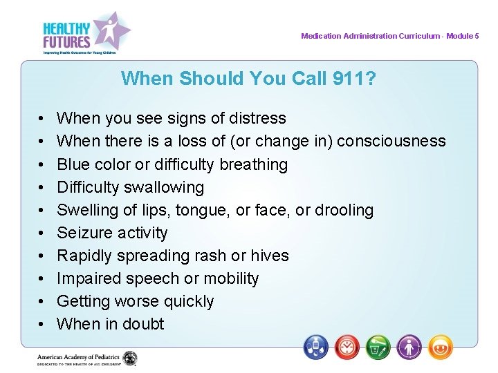 Medication Administration Curriculum - Module 5 When Should You Call 911? • • •