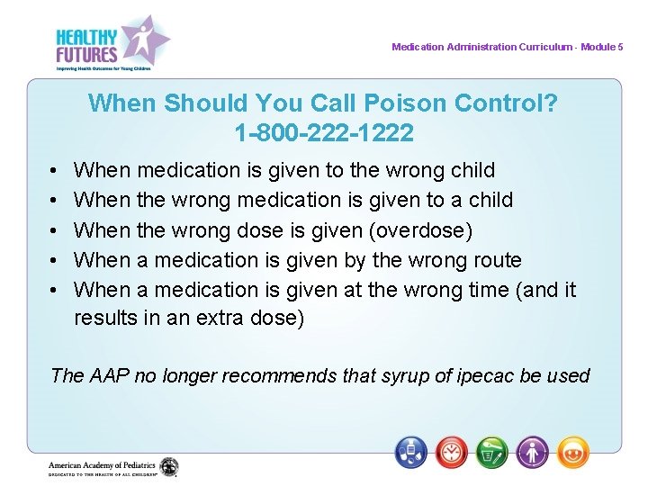 Medication Administration Curriculum - Module 5 When Should You Call Poison Control? 1 -800