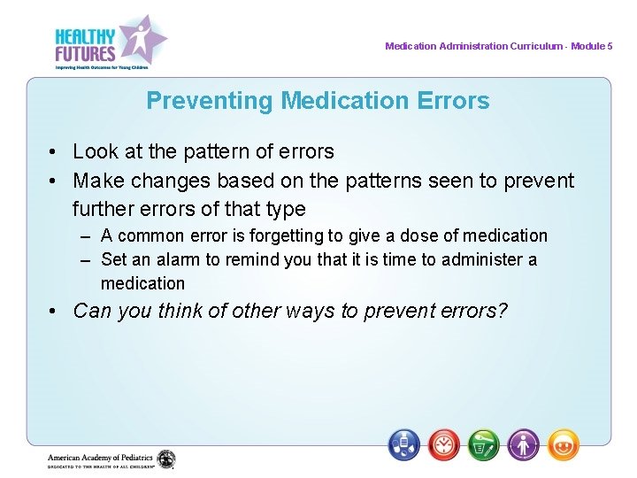Medication Administration Curriculum - Module 5 Preventing Medication Errors • Look at the pattern