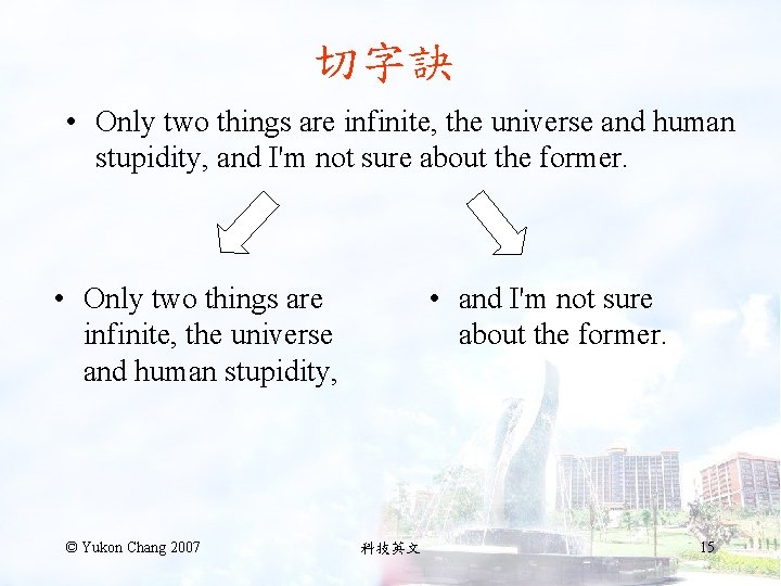 切字訣 • Only two things are infinite, the universe and human stupidity, and I'm