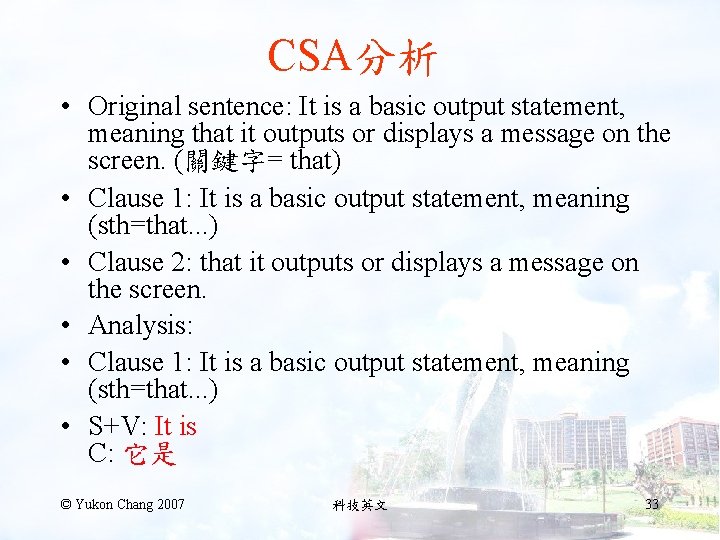 CSA分析 • Original sentence: It is a basic output statement, meaning that it outputs