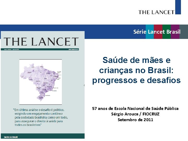 Série Lancet Brasil Saúde de mães e crianças no Brasil: progressos e desafios 57