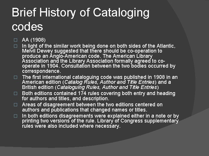 Brief History of Cataloging codes � � � AA (1908) In light of the