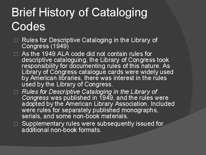 Brief History of Cataloging Codes Rules for Descriptive Cataloging in the Library of Congress