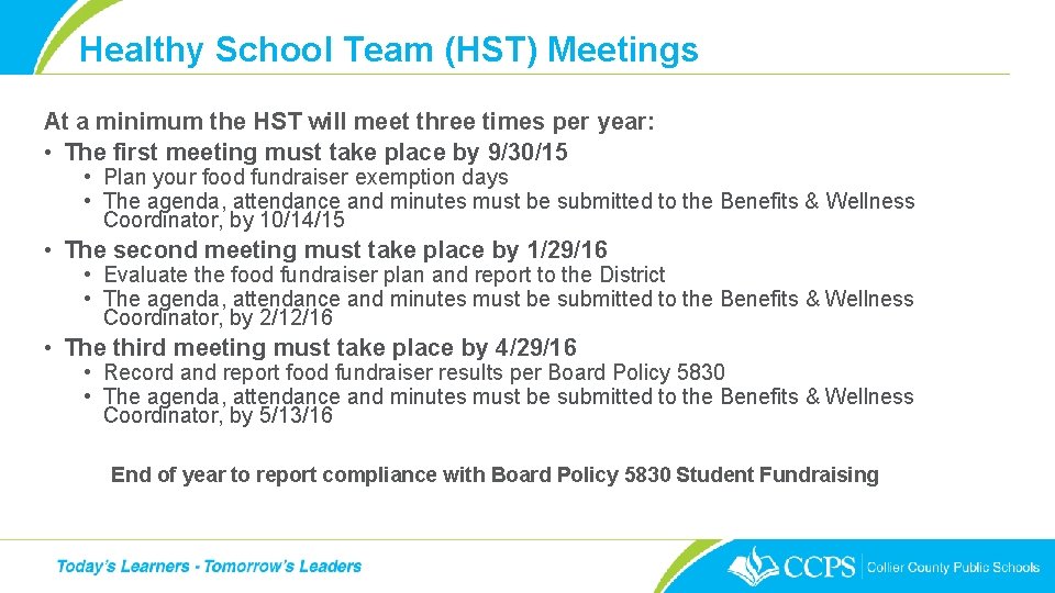 Healthy School Team (HST) Meetings At a minimum the HST will meet three times