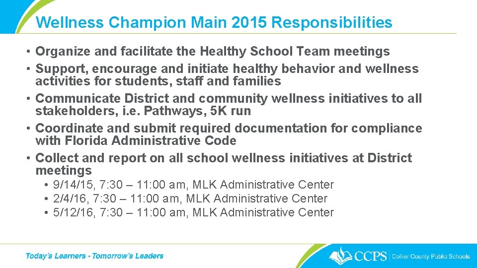 Wellness Champion Main 2015 Responsibilities • Organize and facilitate the Healthy School Team meetings