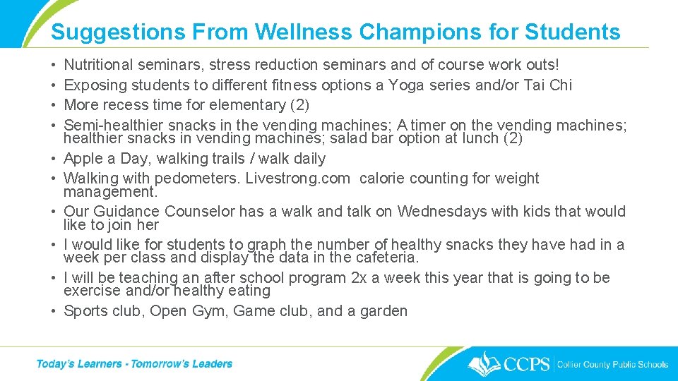 Suggestions From Wellness Champions for Students • • • Nutritional seminars, stress reduction seminars