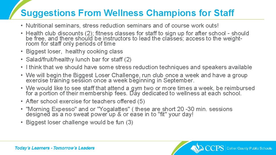 Suggestions From Wellness Champions for Staff • Nutritional seminars, stress reduction seminars and of