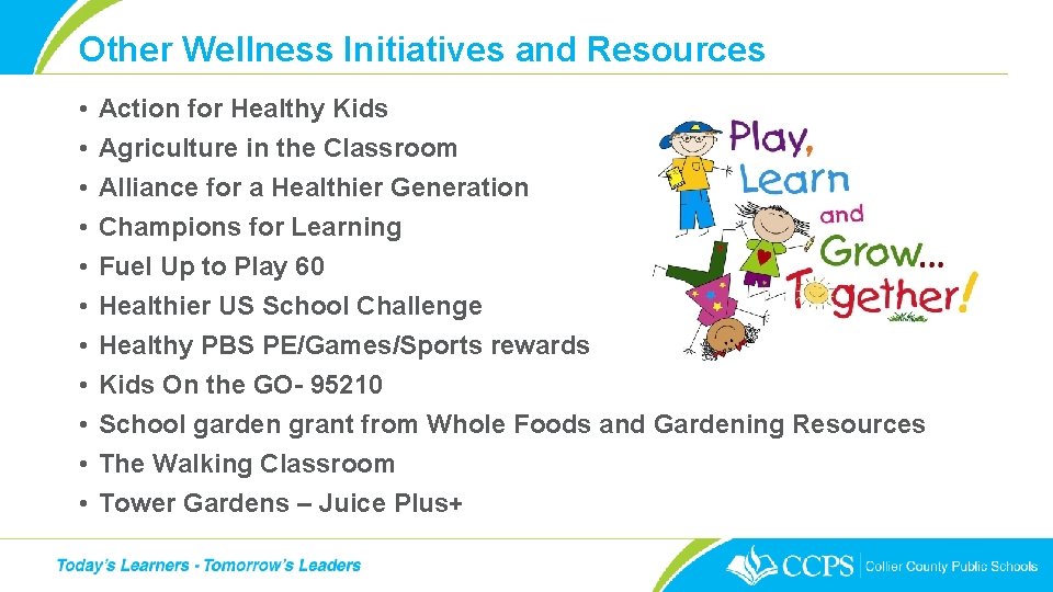 Other Wellness Initiatives and Resources • • • Action for Healthy Kids Agriculture in