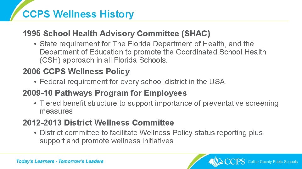 CCPS Wellness History 1995 School Health Advisory Committee (SHAC) • State requirement for The