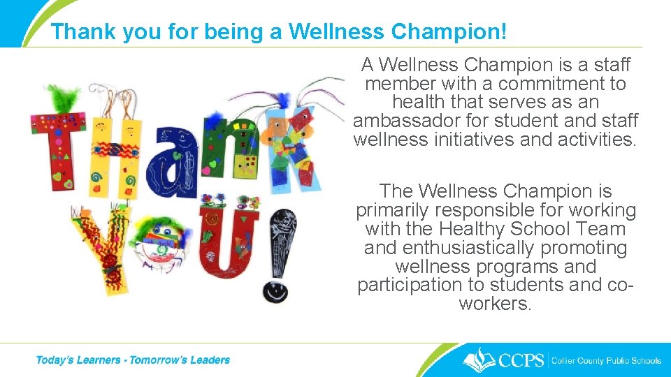 Thank you for being a Wellness Champion! A Wellness Champion is a staff member