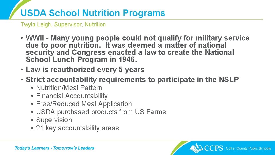 USDA School Nutrition Programs Twyla Leigh, Supervisor, Nutrition • WWII - Many young people