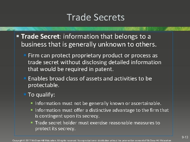 Trade Secrets § Trade Secret: information that belongs to a business that is generally