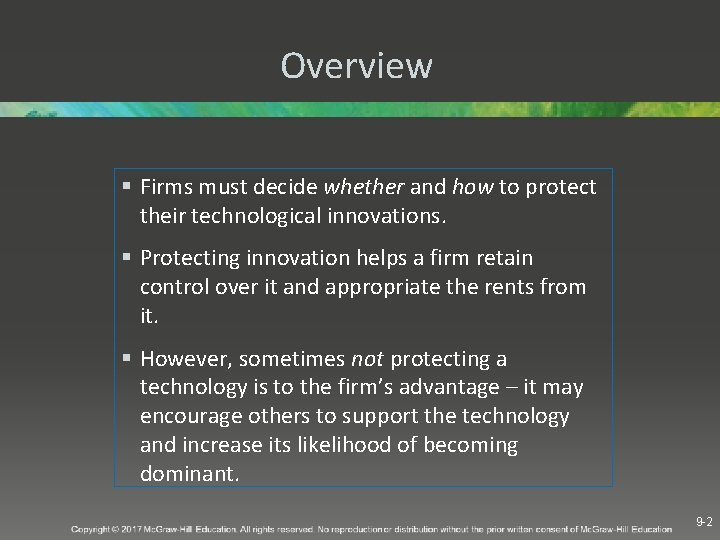 Overview § Firms must decide whether and how to protect their technological innovations. §