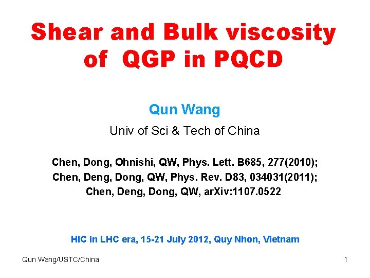 Shear and Bulk viscosity of QGP in PQCD Qun Wang Univ of Sci &