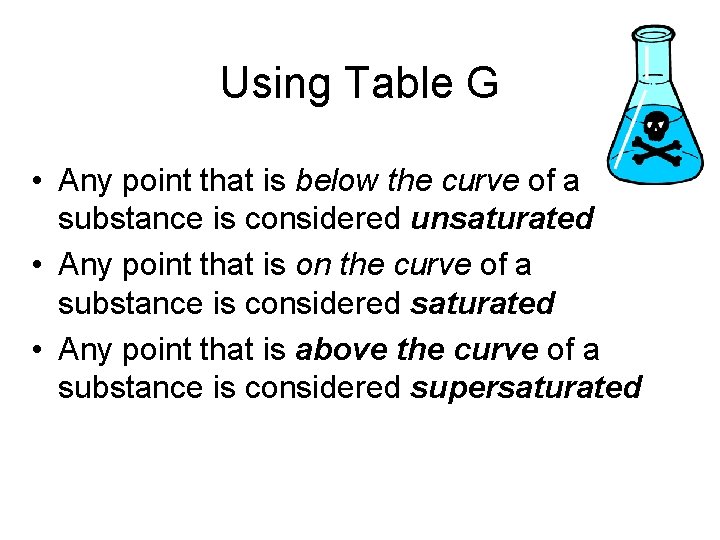 Using Table G • Any point that is below the curve of a substance