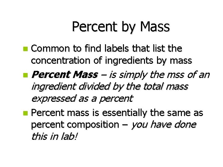 Percent by Mass n Common to find labels that list the concentration of ingredients