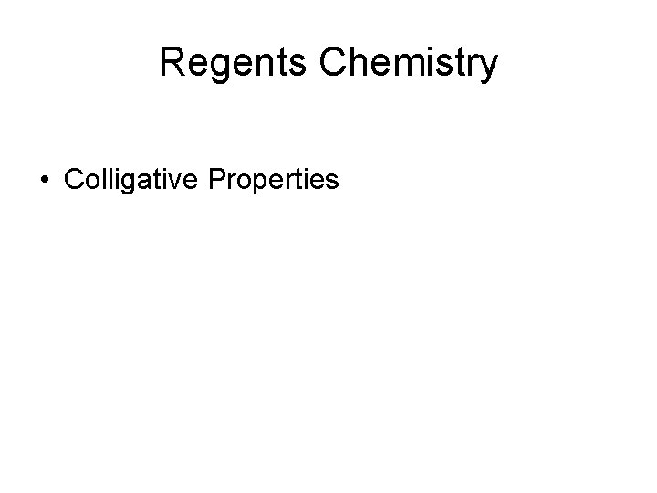 Regents Chemistry • Colligative Properties 