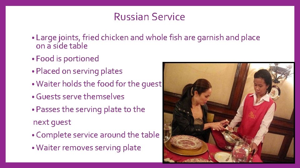 Russian Service • Large joints, fried chicken and whole fish are garnish and place