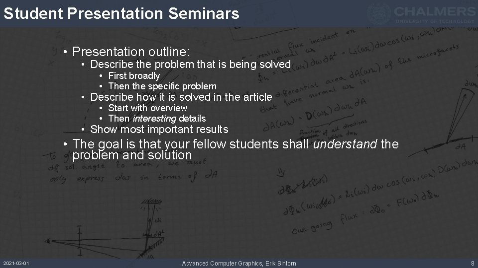 Student Presentation Seminars • Presentation outline: • Describe the problem that is being solved