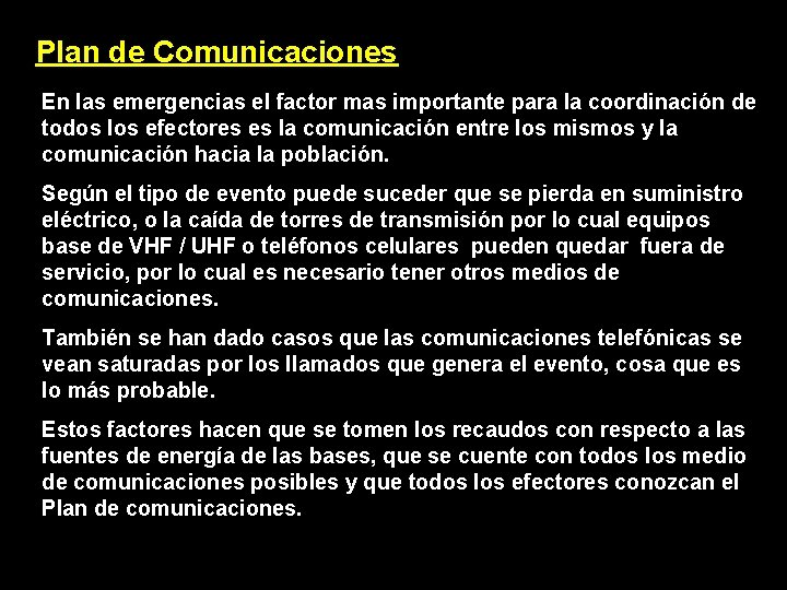 Plan de Comunicaciones En las emergencias el factor mas importante para la coordinación de