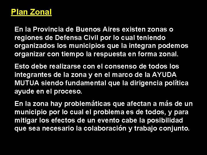 Plan Zonal En la Provincia de Buenos Aires existen zonas o regiones de Defensa