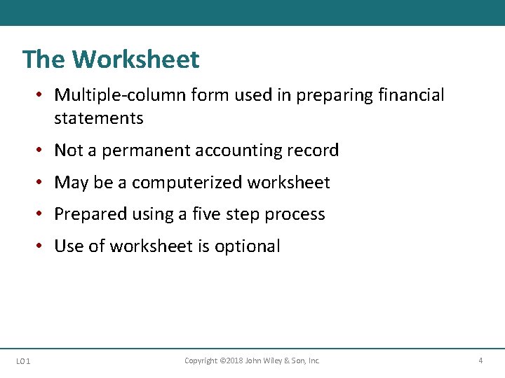 The Worksheet • Multiple-column form used in preparing financial statements • Not a permanent