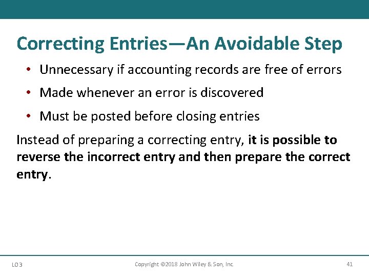 Correcting Entries—An Avoidable Step • Unnecessary if accounting records are free of errors •