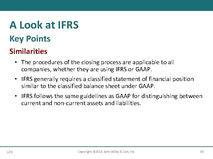 A Look at IFRS Key Points Similarities • The procedures of the closing process