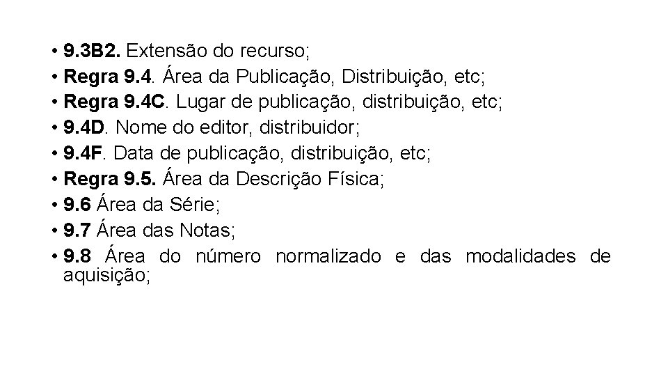  • 9. 3 B 2. Extensão do recurso; • Regra 9. 4. Área