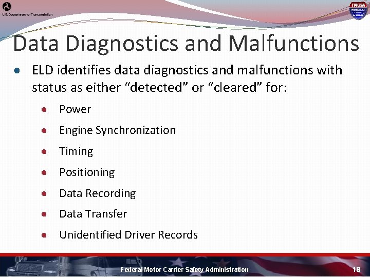 Data Diagnostics and Malfunctions ● ELD identifies data diagnostics and malfunctions with status as Data Diagnostics and Malfunctions ● ELD identifies data diagnostics and malfunctions with status as