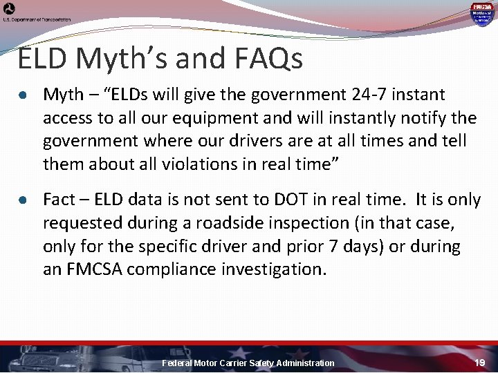 ELD Myth’s and FAQs ● Myth – “ELDs will give the government 24 -7 ELD Myth’s and FAQs ● Myth – “ELDs will give the government 24 -7