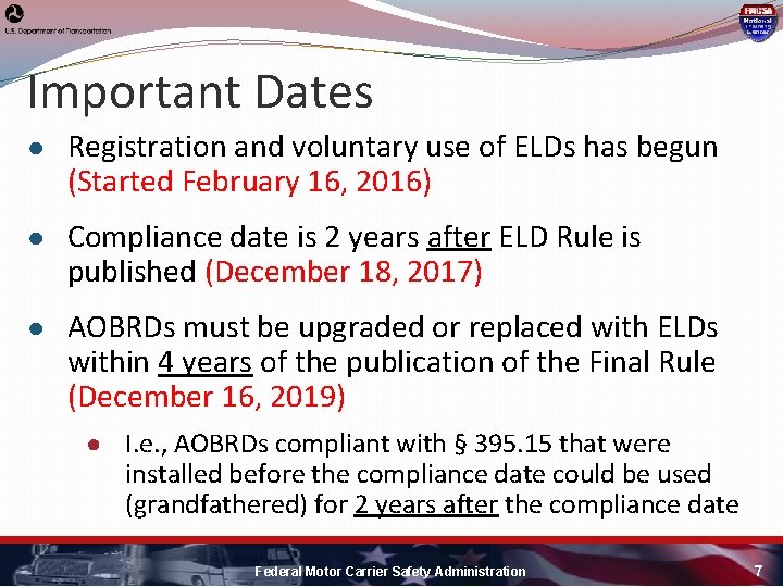 Important Dates ● Registration and voluntary use of ELDs has begun (Started February 16, Important Dates ● Registration and voluntary use of ELDs has begun (Started February 16,