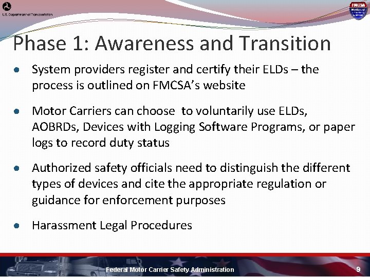 Phase 1: Awareness and Transition ● System providers register and certify their ELDs – Phase 1: Awareness and Transition ● System providers register and certify their ELDs –