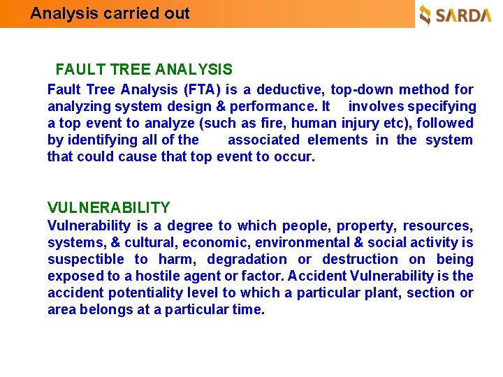 Analysis carried out FAULT TREE ANALYSIS Fault Tree Analysis (FTA) is a deductive, top-down