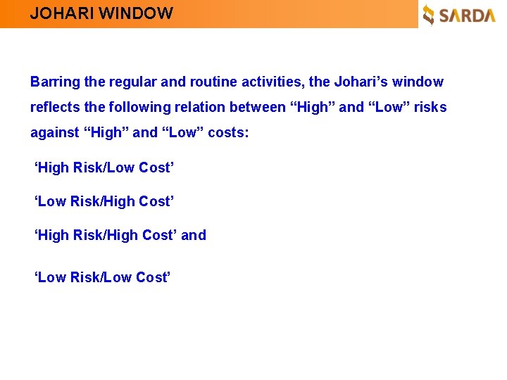 JOHARI WINDOW JOHRI'S WINDOW Barring the regular and routine activities, the Johari’s window reflects