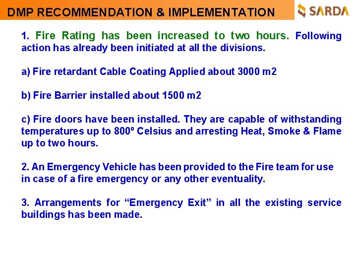 DMP RECOMMENDATION & IMPLEMENTATION 1. Fire Rating has been increased to two hours. Following