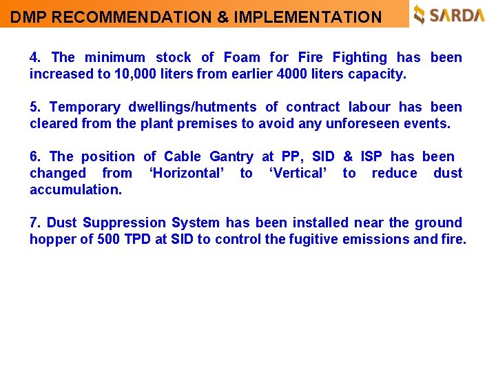 DMP RECOMMENDATION & IMPLEMENTATION 4. The minimum stock of Foam for Fire Fighting has