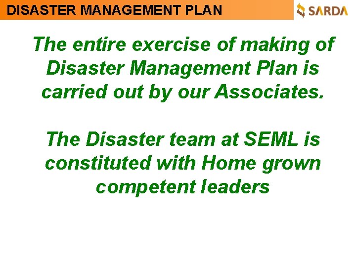 DISASTER MANAGEMENT PLAN The entire exercise of making of Disaster Management Plan is carried
