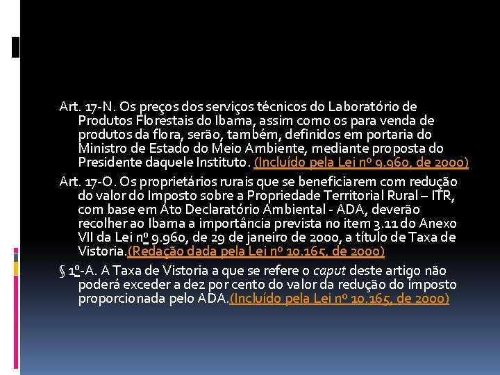 Art. 17 -N. Os preços dos serviços técnicos do Laboratório de Produtos Florestais do