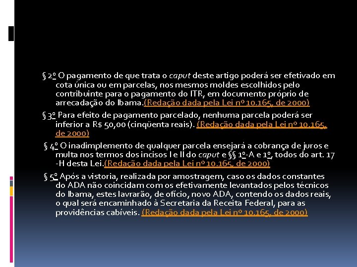 § 2 o O pagamento de que trata o caput deste artigo poderá ser