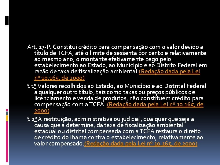  Art. 17 -P. Constitui crédito para compensação com o valor devido a título