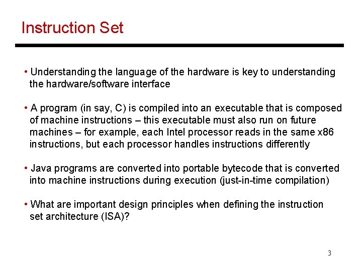 Instruction Set • Understanding the language of the hardware is key to understanding the