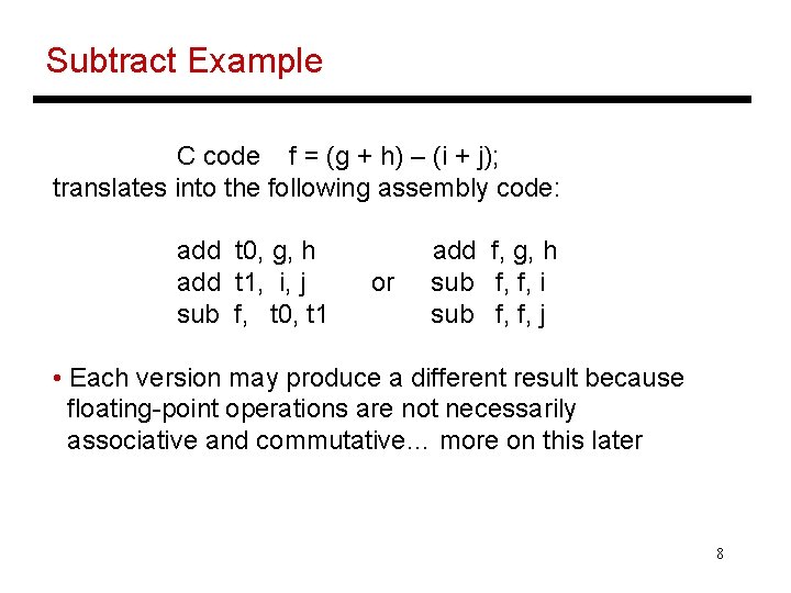 Subtract Example C code f = (g + h) – (i + j); translates