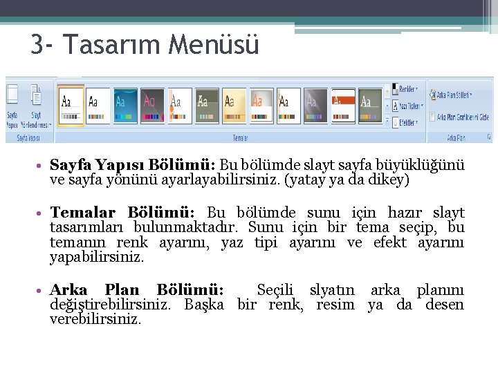 3 - Tasarım Menüsü • Sayfa Yapısı Bölümü: Bu bölümde slayt sayfa büyüklüğünü ve