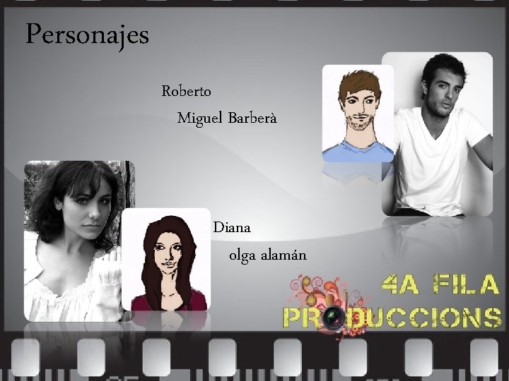 Personajes Roberto Miguel Barberà Diana olga alamán 