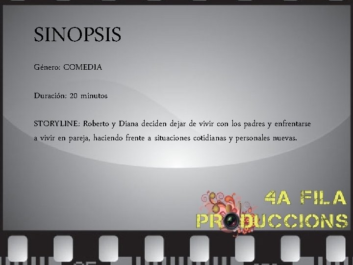 SINOPSIS Género: COMEDIA Duración: 20 minutos STORYLINE: Roberto y Diana deciden dejar de vivir