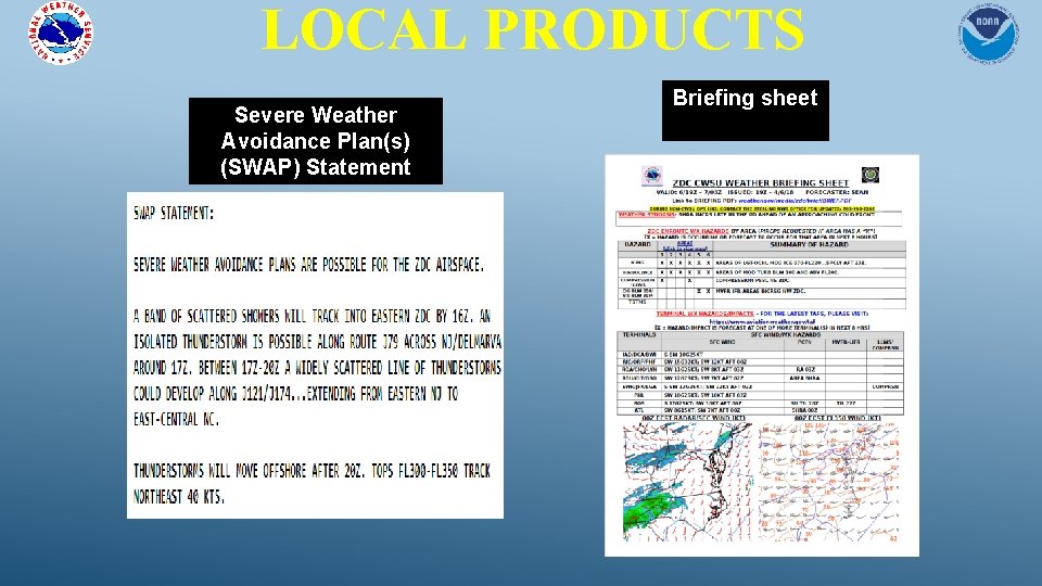 LOCAL PRODUCTS Severe Weather Avoidance Plan(s) (SWAP) Statement Briefing sheet LOCAL PRODUCTS Severe Weather Avoidance Plan(s) (SWAP) Statement Briefing sheet