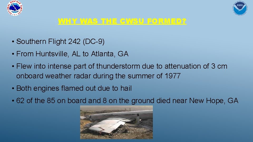 WHY WAS THE CWSU FORMED? • Southern Flight 242 (DC-9) • From Huntsville, AL WHY WAS THE CWSU FORMED? • Southern Flight 242 (DC-9) • From Huntsville, AL