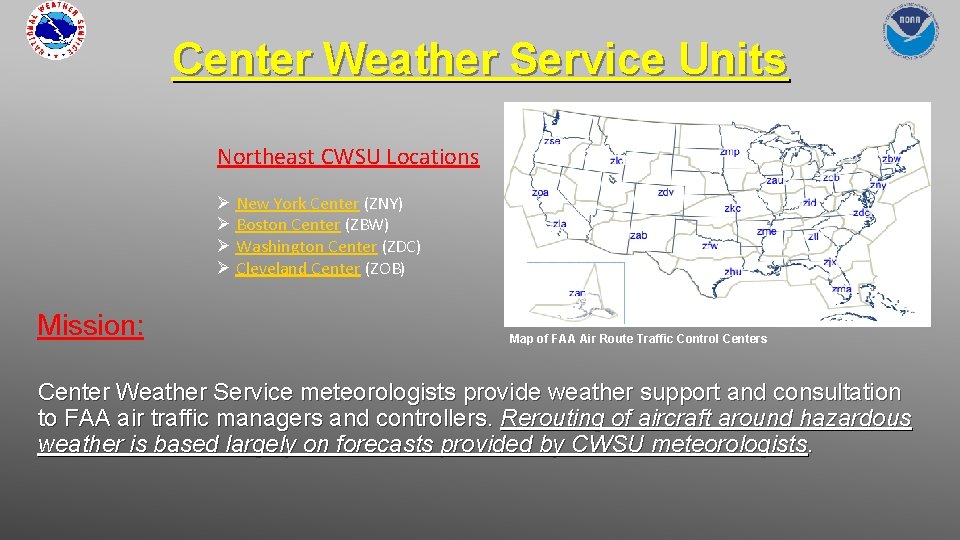 Center Weather Service Units Northeast CWSU Locations Ø New York Center (ZNY) Ø Boston Center Weather Service Units Northeast CWSU Locations Ø New York Center (ZNY) Ø Boston